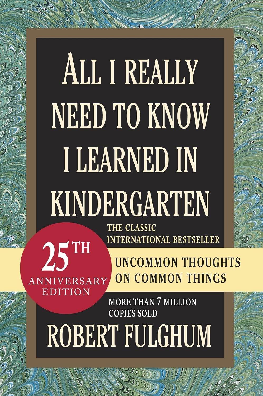 All I Really Need to Know I Learned in Kindergarten: Uncommon Thoughts on Common Things baixar livro de graça