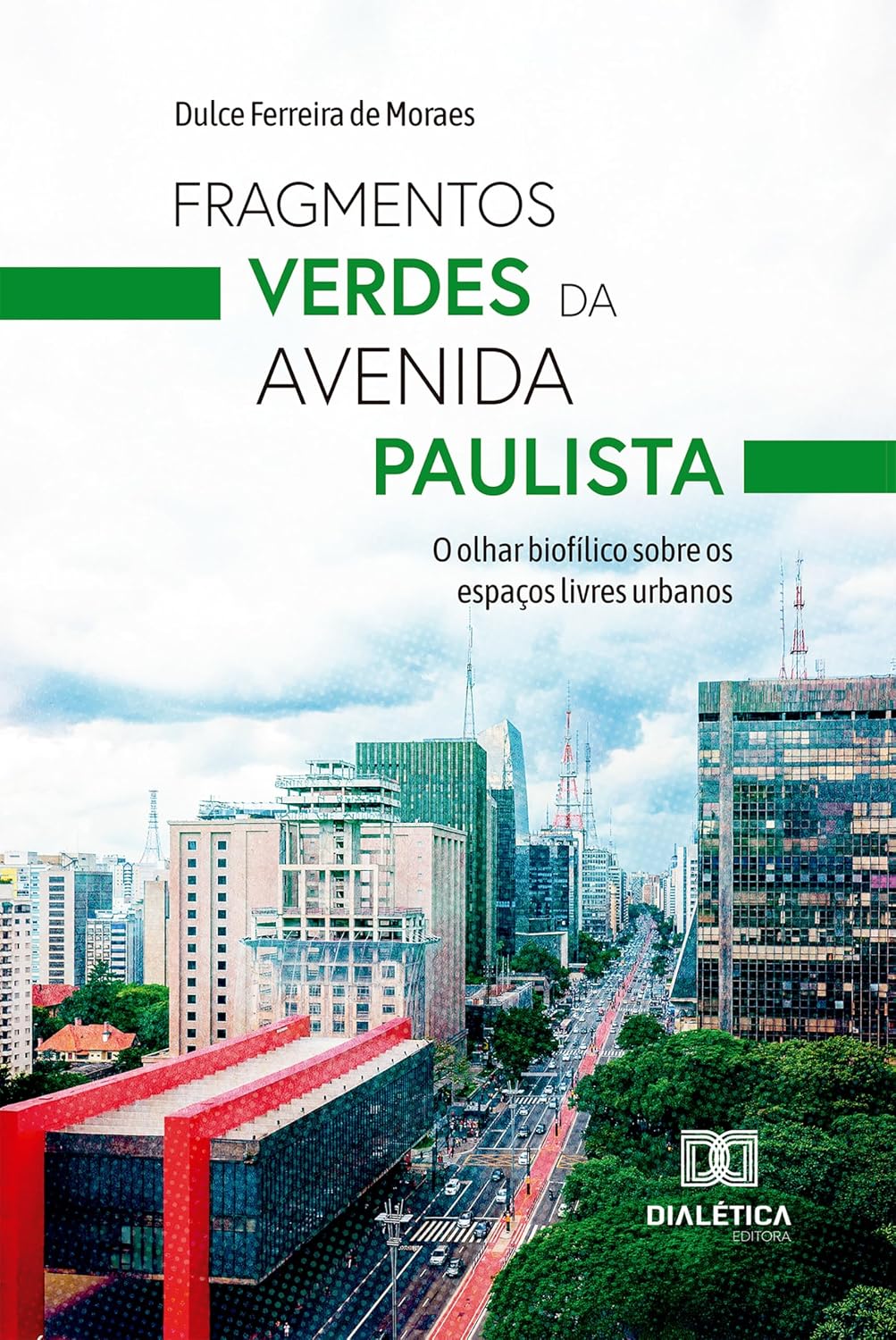 Fragmentos Verdes da Avenida Paulista: O olhar biofílico sobre os espaços livres urbanos