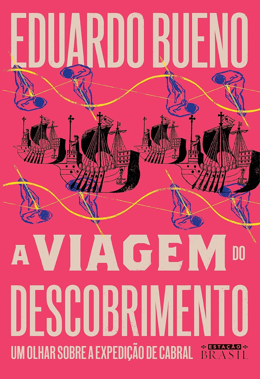 A viagem do descobrimento (Coleção Brasilis - Livro 1): Um olhar sobre a expedição de Cabral baixar o livro de graça