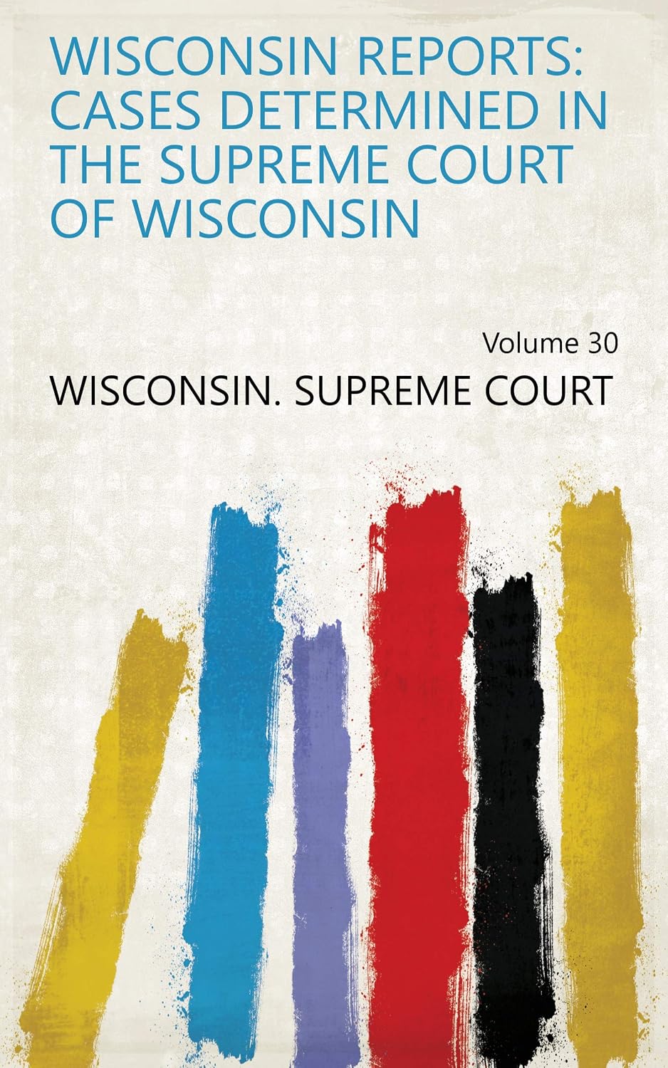 ler totalmente Wisconsin Reports: Cases Determined In The Supreme Court Of Wisconsin (English Edition)