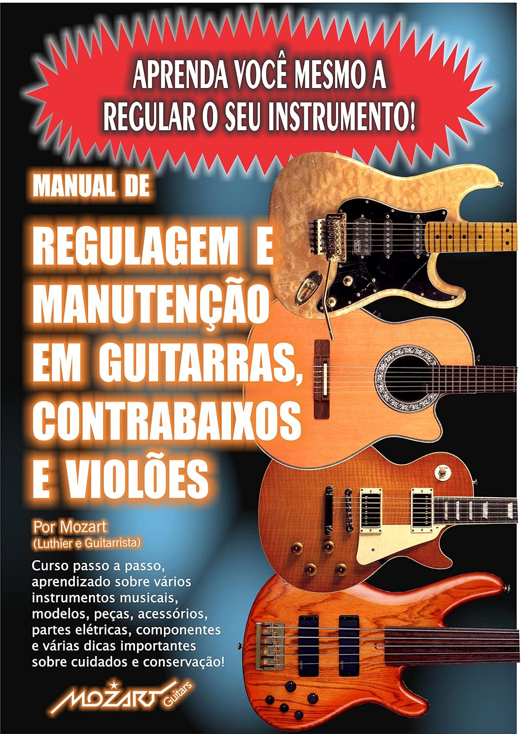Manual de Regulagem em Guitarras, Contrabaixos e Violões: Aprenda você mesmo a regular o seu instrumento! baixar o livro de graça
