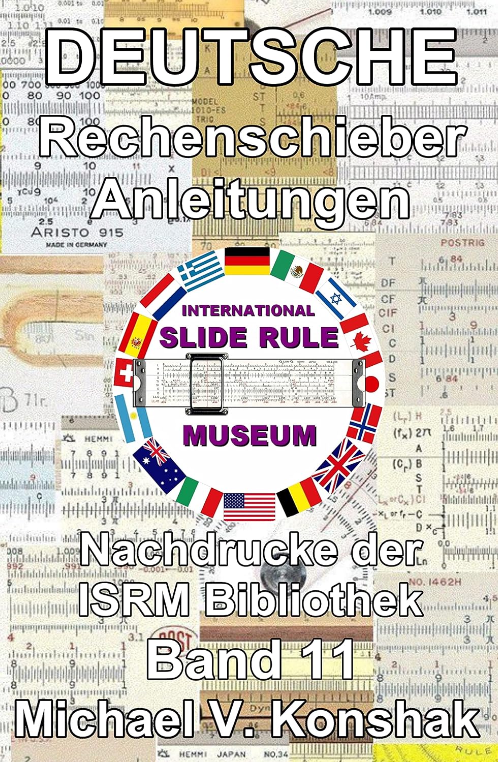 Deutsche Rechenschieber Anleitung (Kommentiert): Nachdrucke der International Slide Rule Museum Library - Band 11 (Slide Rule Instructions Library) (German Edition) baixar livro de graça