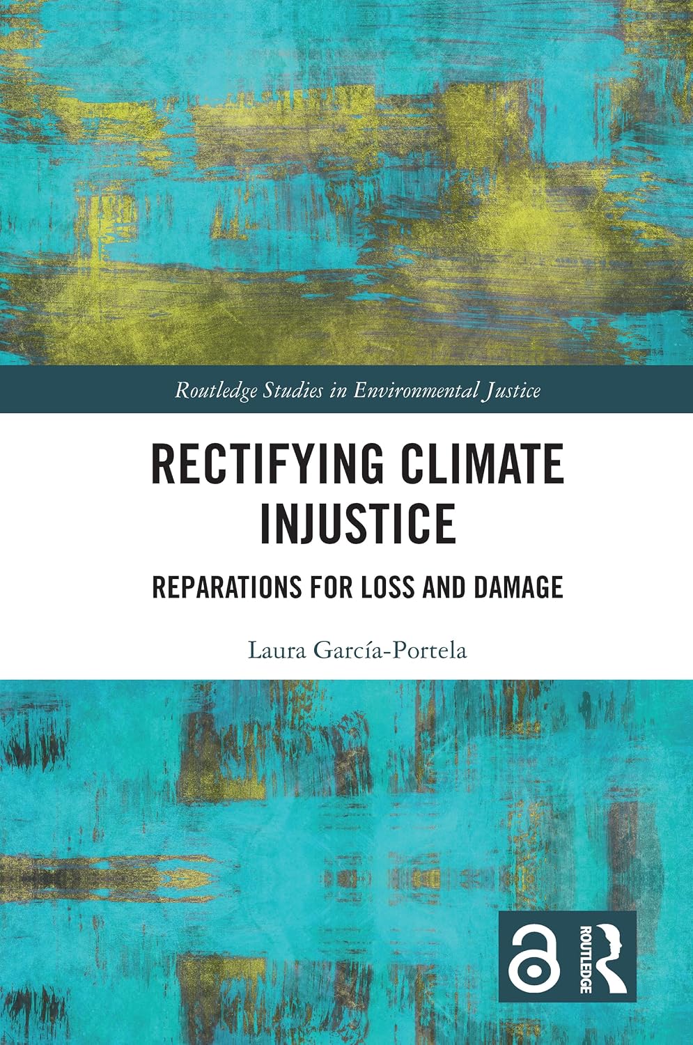 Rectifying Climate Injustice: Reparations for Loss and Damage (Routledge Studies in Environmental Justice) (English Edition) baixar livro de graça
