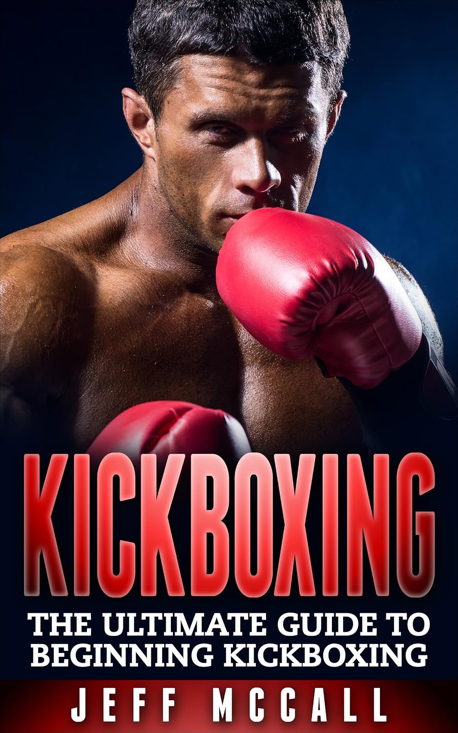 ler totalmente Kickboxing: The Ultimate Beginners Guide To Kickboxing (Martial Arts - MMA, Mixed Martial Arts, Grappling, Brazilian Jiu Jitsu) (English Edition)