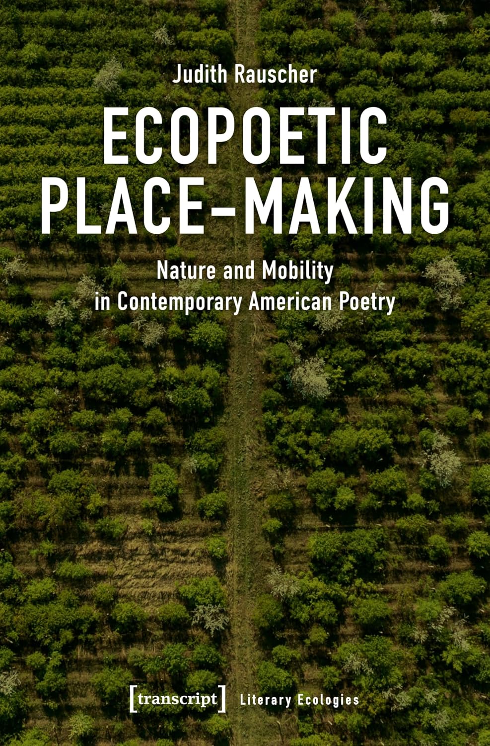 ler totalmente Ecopoetic Place-Making: Nature and Mobility in Contemporary American Poetry (Literary Ecologies Book 1) (English Edition)