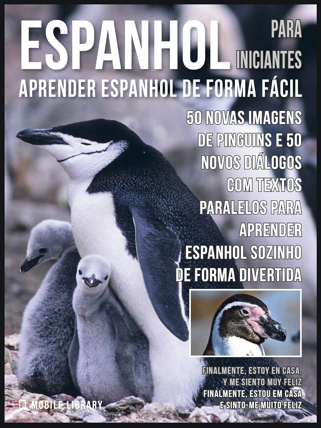 ler totalmente Espanhol para Iniciantes - Aprender Espanhol de Forma Fácil: 50 Novas imagens de Pinguins e 50 Novos diálogos com textos paralelos para aprender espanhol... (Foreign Language Learning Guides)