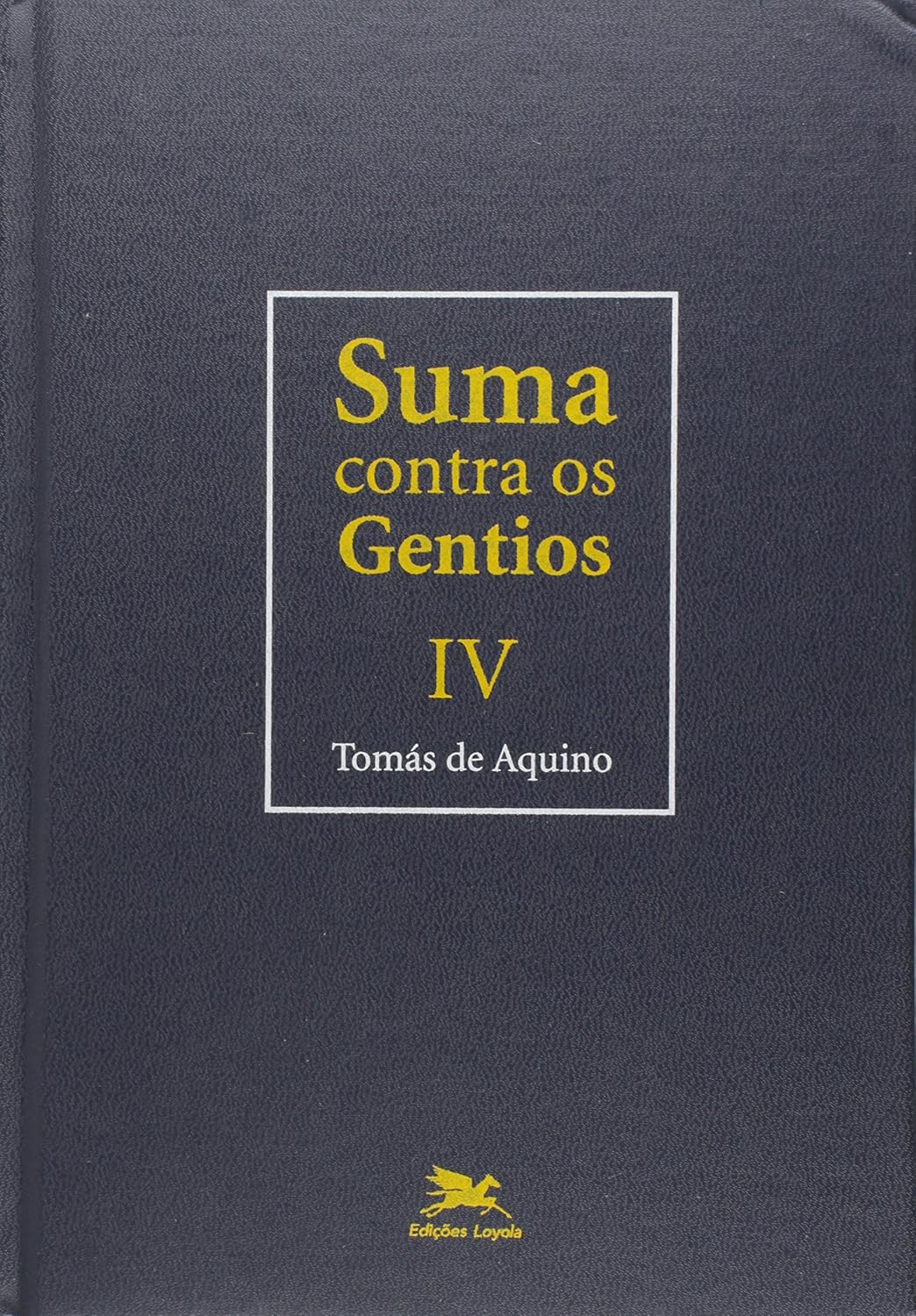 Suma contra os gentios - Vol. IV - (Bilíngue - Capa Dura): Volume IV: 4