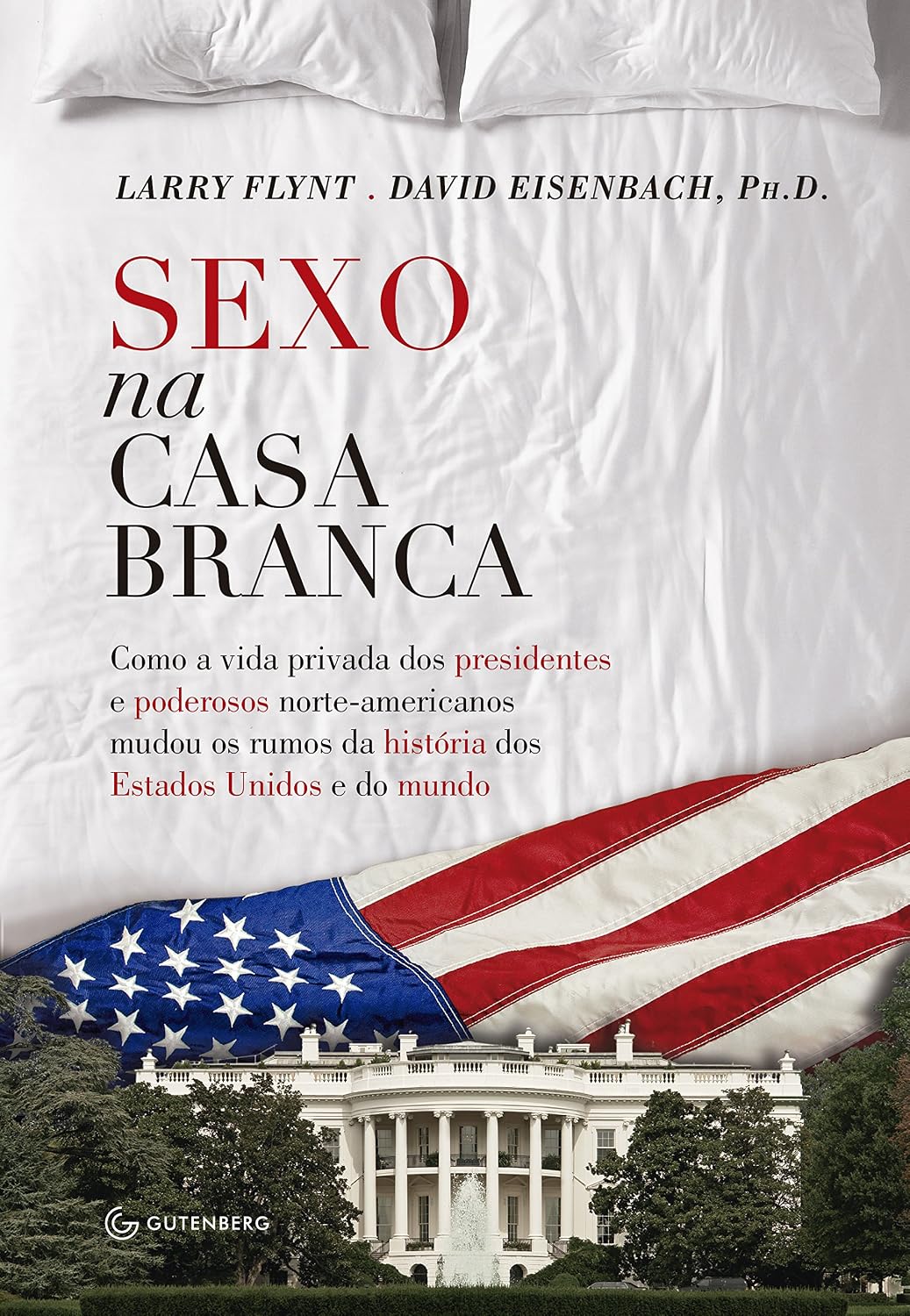 ler totalmente Sexo na Casa Branca - Como a vida privada dos presidentes e poderosos norte-americanos mudou os rumos da história dos Estados Unidos e do mundo