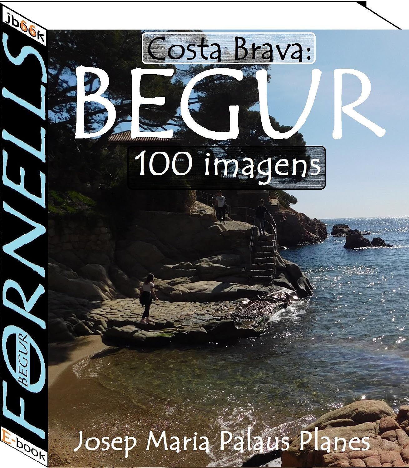 Costa Brava: Begur [Fornells] (100 imagens) baixar livro de graça