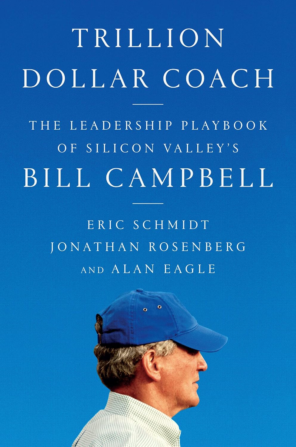 ler totalmente Trillion Dollar Coach: The Leadership Playbook of Silicon Valley's Bill Campbell (English Edition)