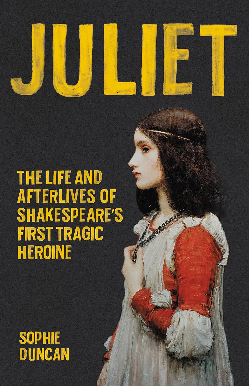 ler totalmente Juliet: The Life and Afterlives of Shakespeare's First Tragic Heroine