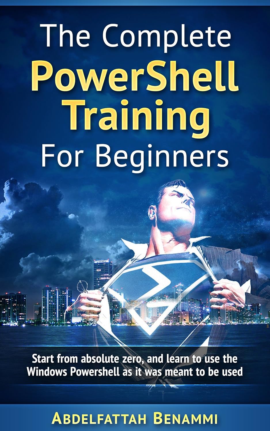 ler totalmente Powershell For Beginners: Start from absolute zero, and learn to use the Windows Powershell as it was meant to be used. (English Edition)