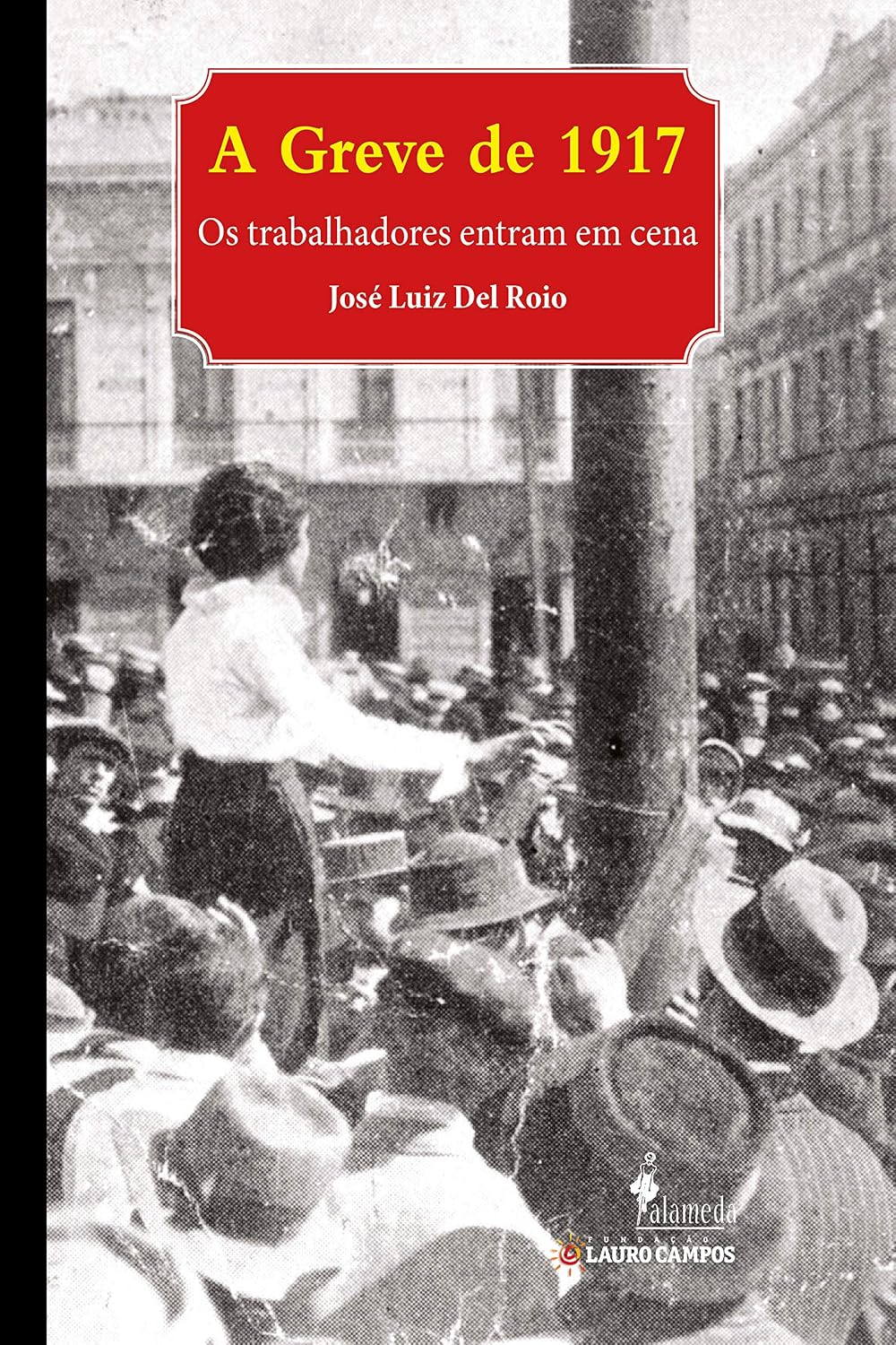 ler totalmente A greve de 1917: os trabalhadores entram em cena