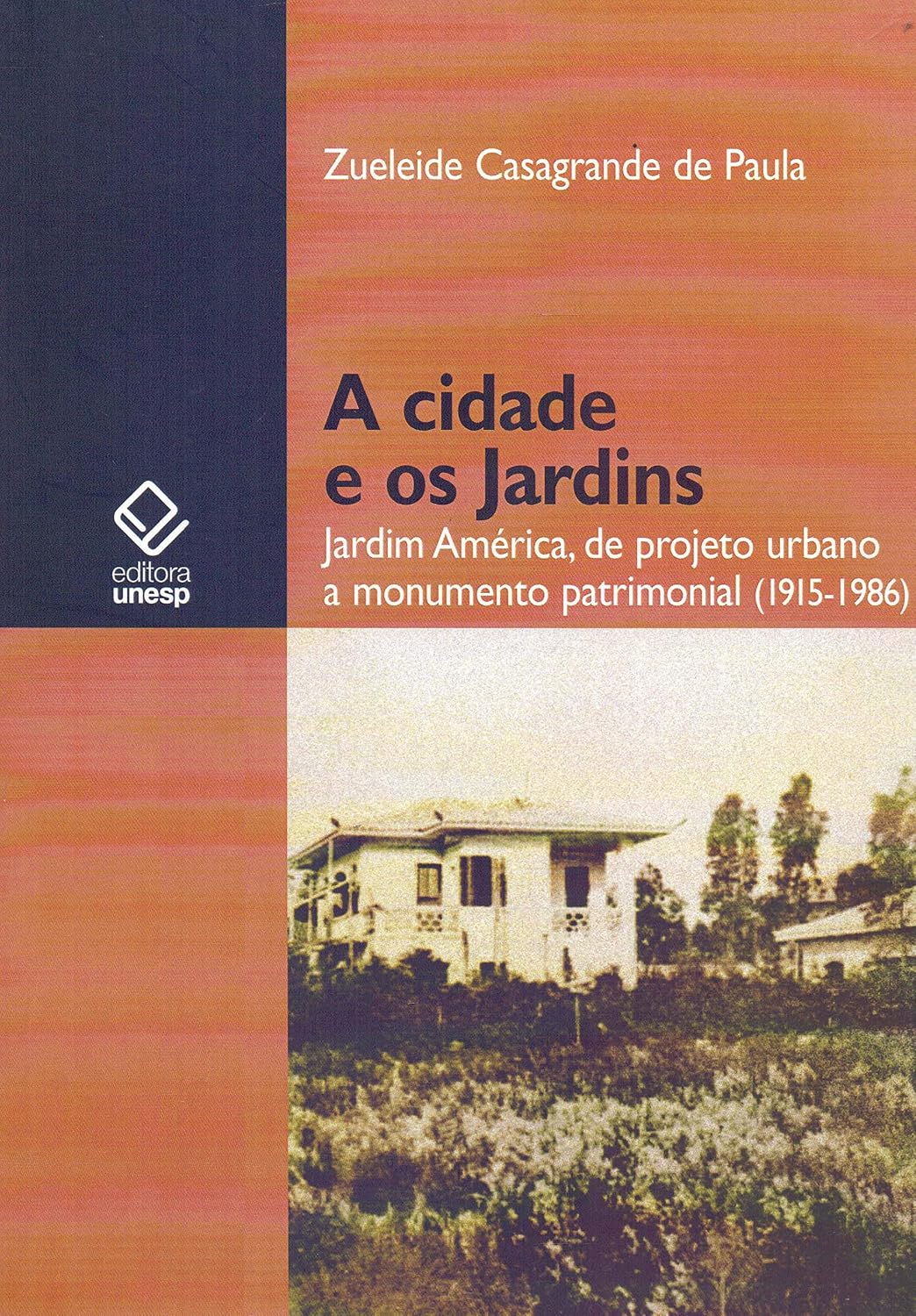 A cidade e os jardins: Jardim América, de projeto urbano a monumento patrimonial (1915-1986)