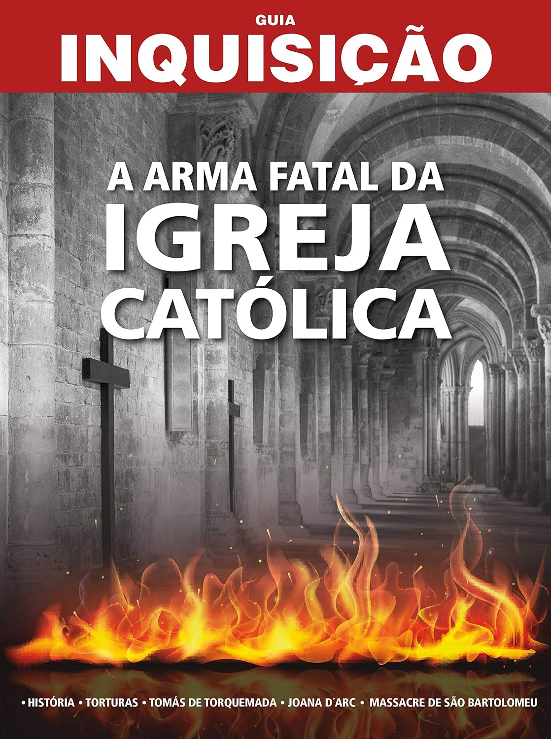 Inquisição: A arma fatal da Igreja Católica baixar livro de graça