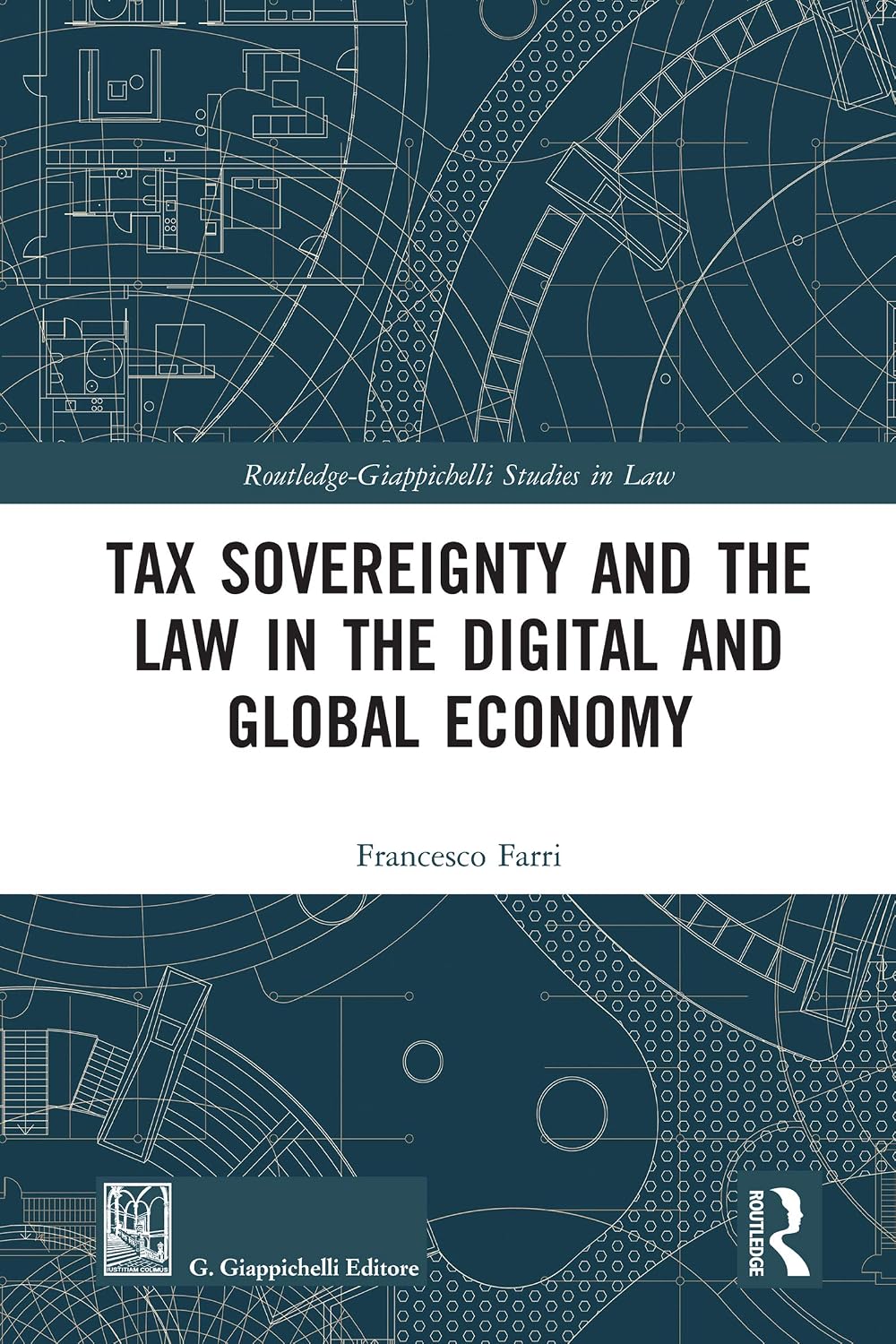 Tax Sovereignty and the Law in the Digital and Global Economy (Routledge-Giappichelli Studies in Law) (English Edition) baixar livro de graça