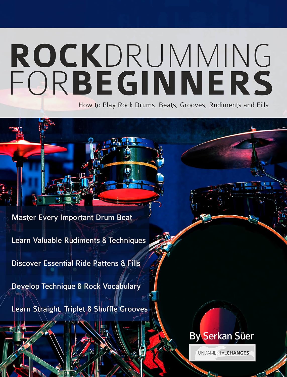 Rock Drumming for Beginners: How to Play Rock Drums for Beginners. Beats, Grooves and Rudiments (Learn to Play Drums) (English Edition) baixar o livro de graça
