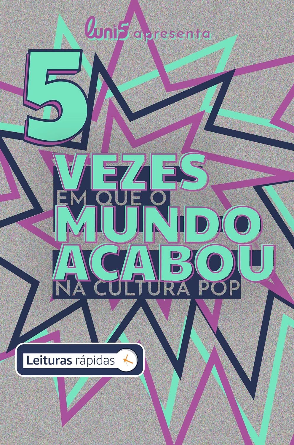 ler totalmente 5 vezes em que o mundo acabou na cultura pop [Leituras Rápidas] (5 de Cada Livro 6)