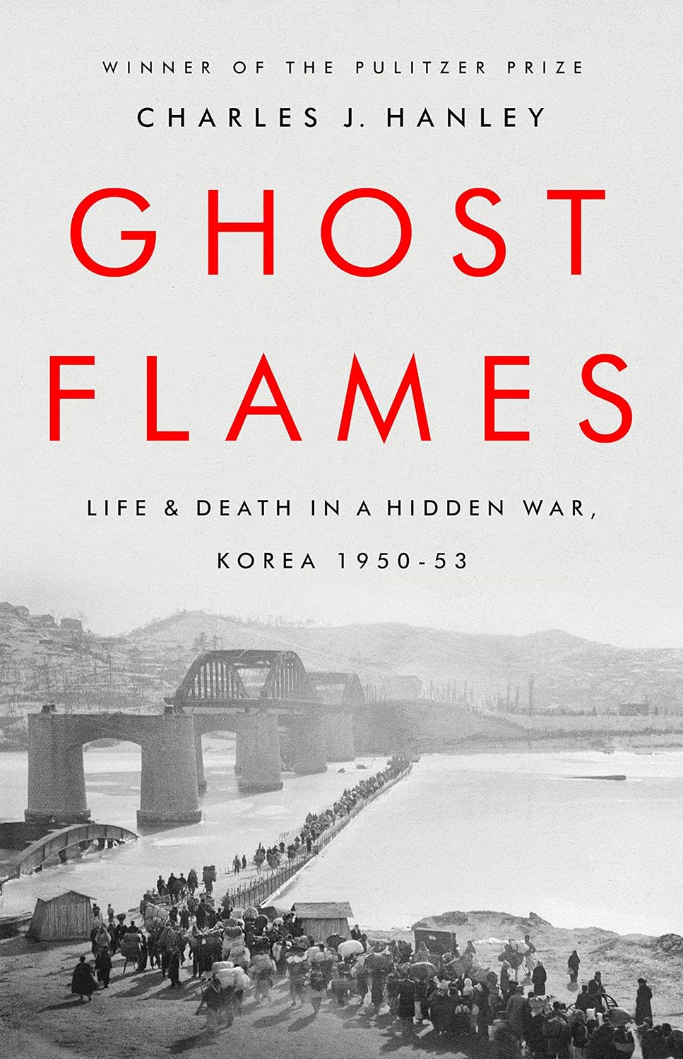 ler totalmente Ghost Flames: Life and Death in a Hidden War, Korea 1950-1953 (English Edition)