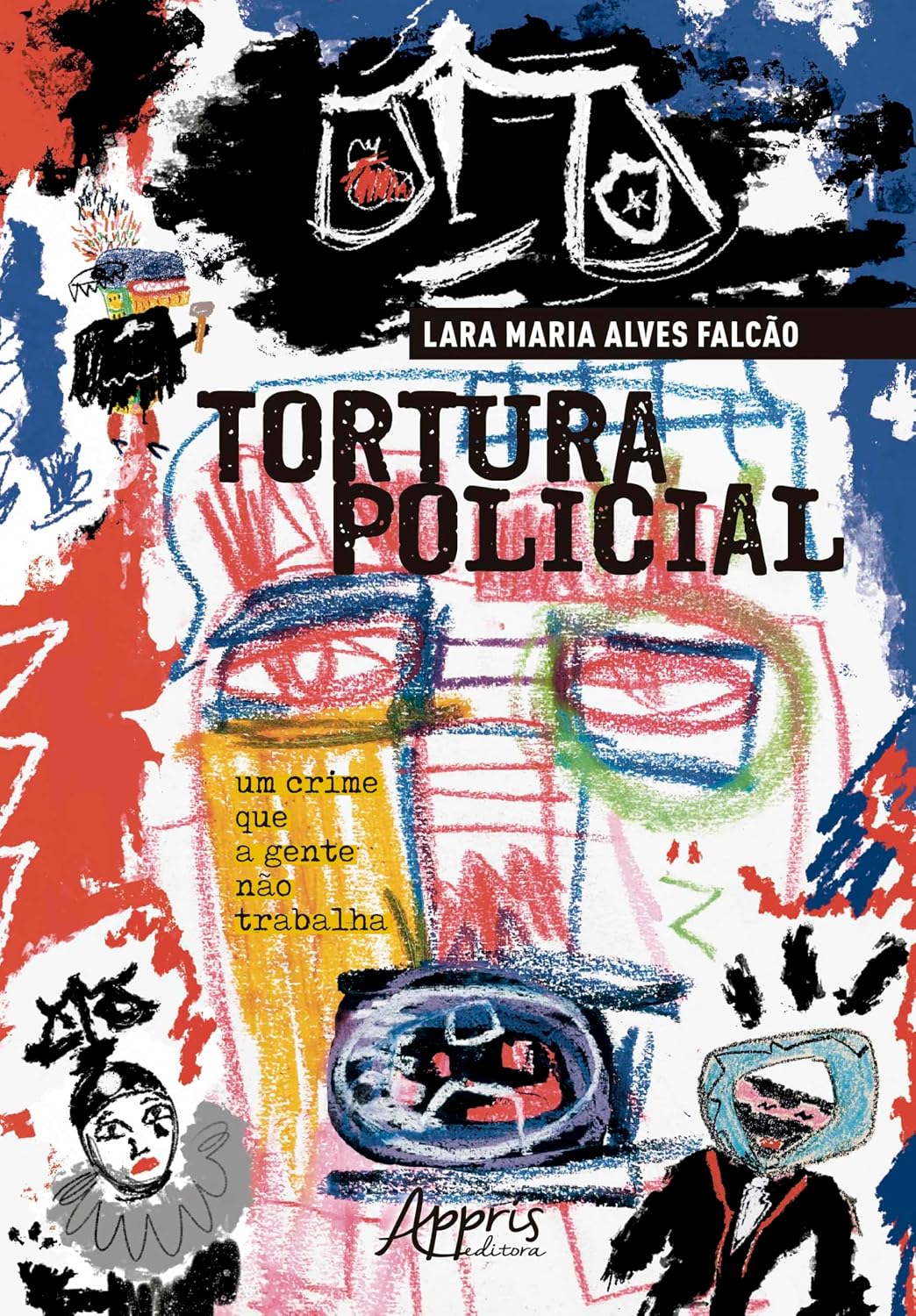 Tortura Policial: Um Crime que a Gente não Trabalha baixar livro de graça