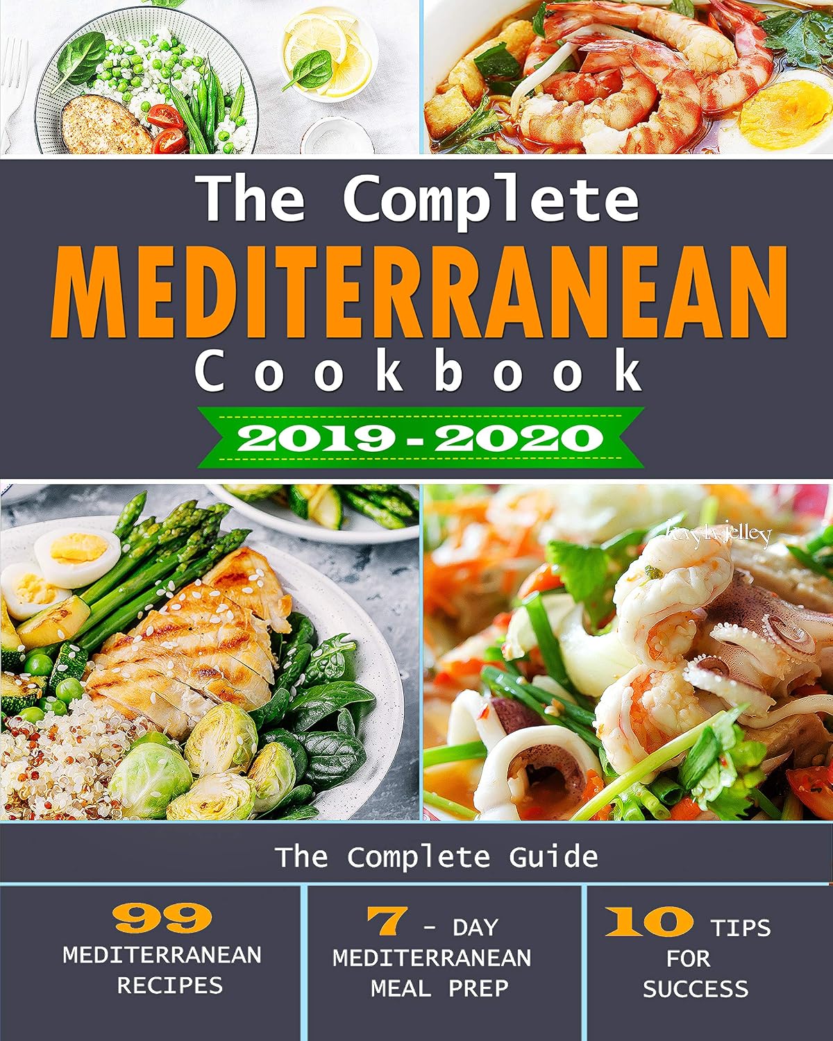 The Complete Mediterranean Cookbook 2019-2020: The Complete Guide - 99 Mediterranean Recipes, 7 - Day Mediterranean Meal Prep, and 10 Tips for Success (English Edition) baixar livro de graça