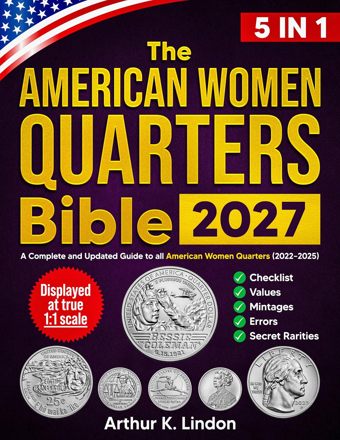 The American Women Quarters Bible: [5 in 1] A Complete and Updated Guide to All American Women Quarters (2022–2025) with Checklist, Values, Mintages, Errors, and Secret Rarities (English Edition) baixar livro de graça