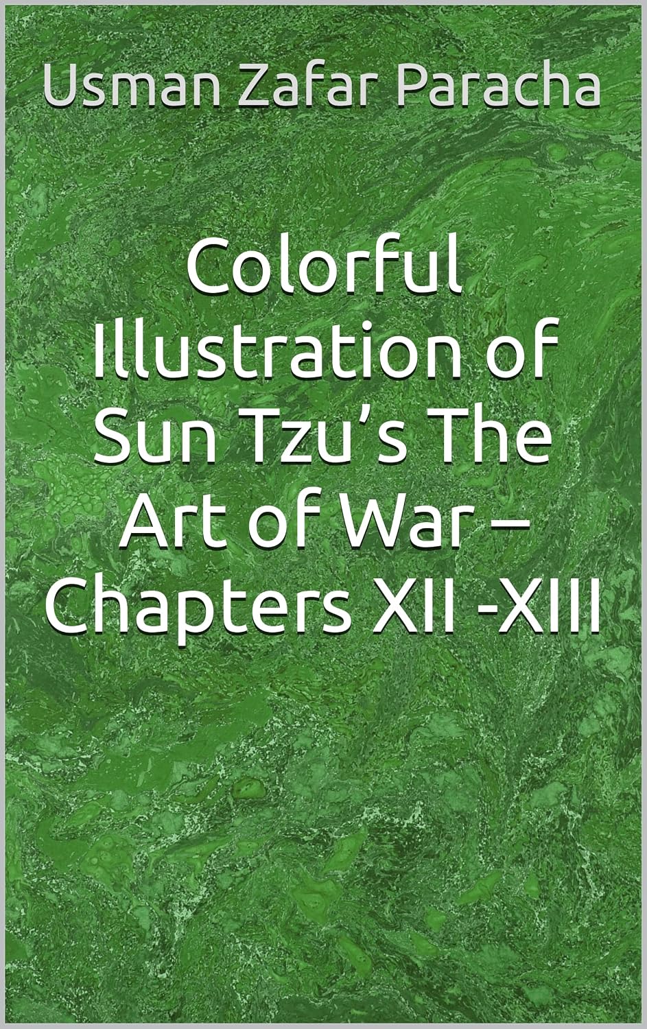 ler totalmente Colorful Illustration of Sun Tzu’s The Art of War – Chapters XII -XIII (English Edition)