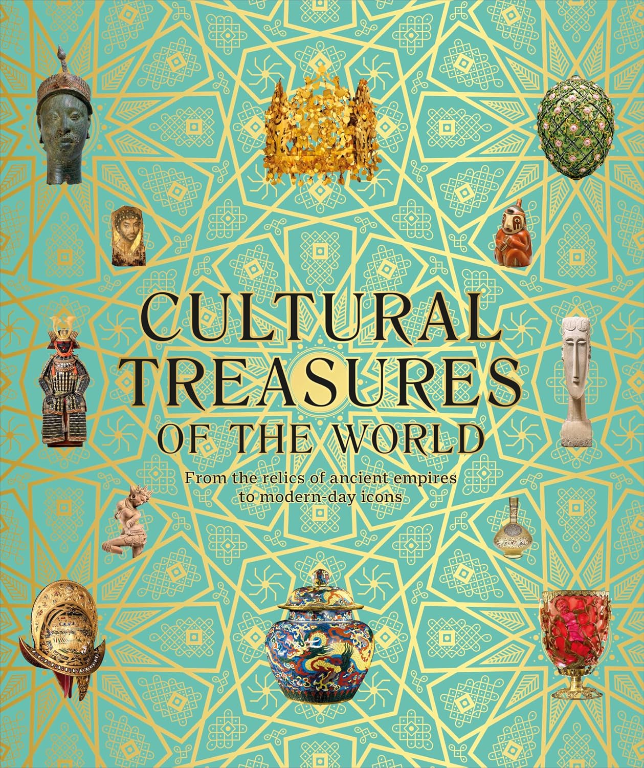 Cultural Treasures of the World: From the Relics of Ancient Empires to Modern-Day Icons baixar livro de graça
