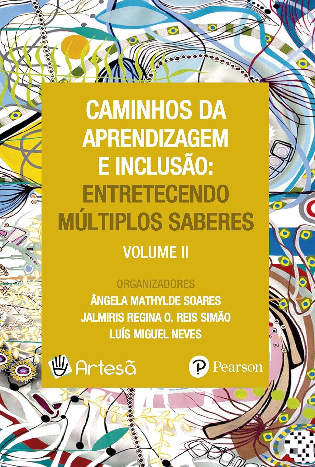 Caminhos da aprendizagem e inclusão: entretecendo múltiplos saberes (Volume 2)