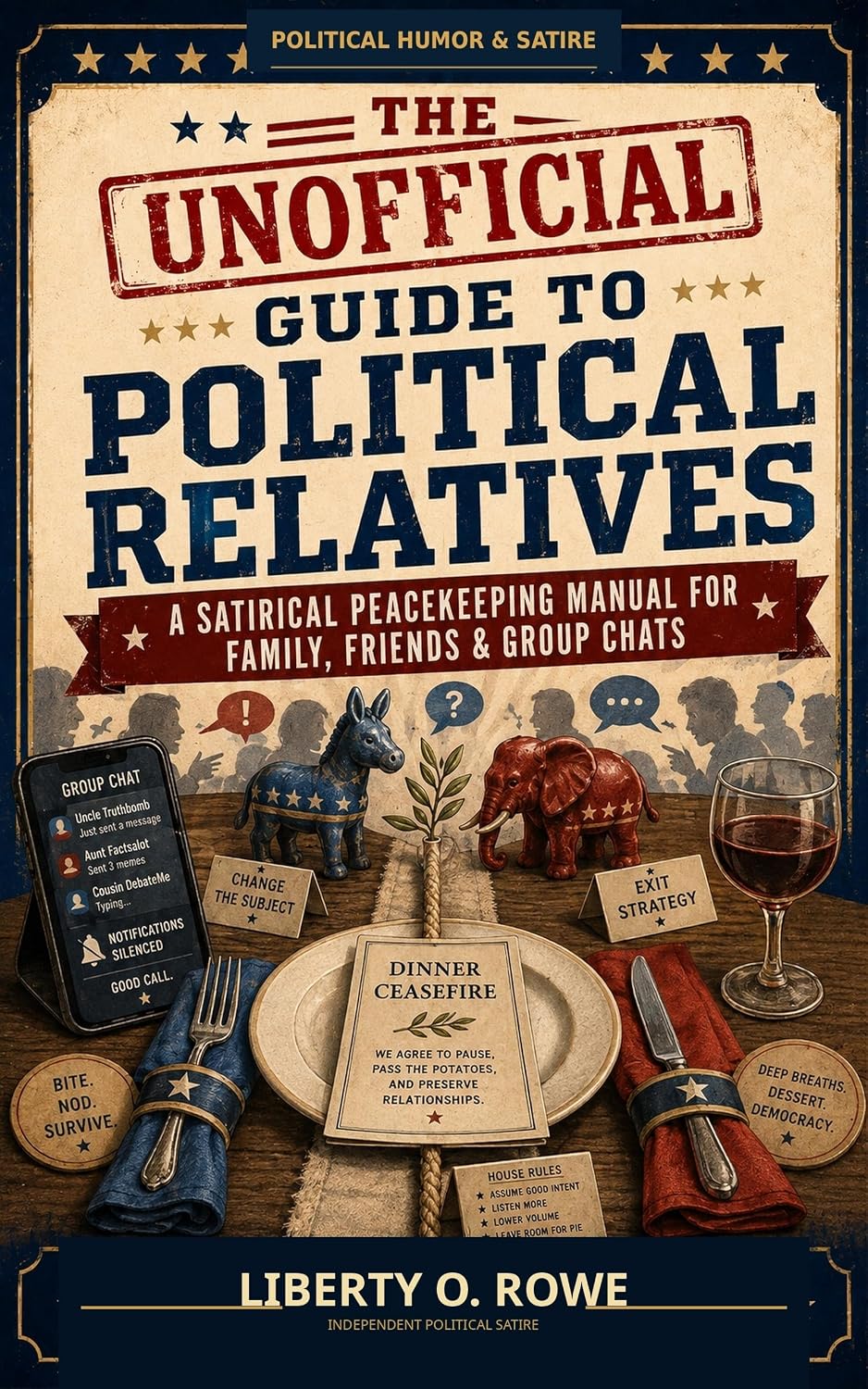 ler totalmente The Unofficial Guide to Political Relatives: A Satirical Peacekeeping Manual for Family, Friends & Group Chats (English Edition)