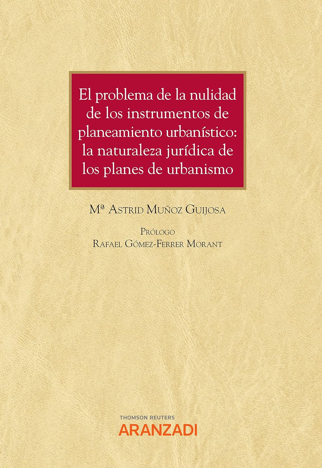 El problema de la nulidad de los instrumentos de planeamiento urbanístico: la naturaleza jurídica de los planes de urbanismo (Monografía) (Spanish Edition) baixar o livro de graça