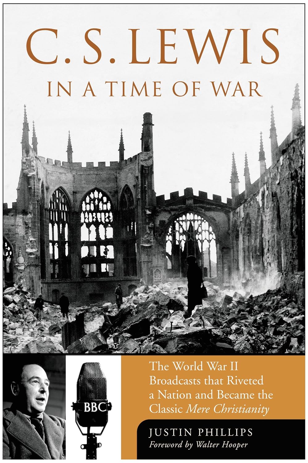 C. S. Lewis in a Time of War: The World War II Broadcasts That Riveted a Nation and Became the Classic Mere Christianity baixar livro de graça