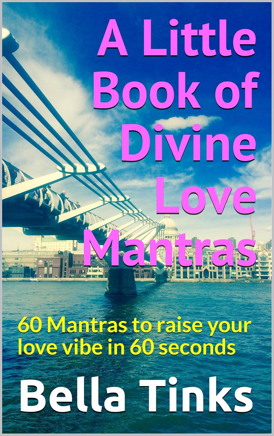 ler totalmente A Little Book of Divine Love Mantras: 60 Mantras to raise your love vibe in 60 seconds (Little Book of Mantras 1) (English Edition)