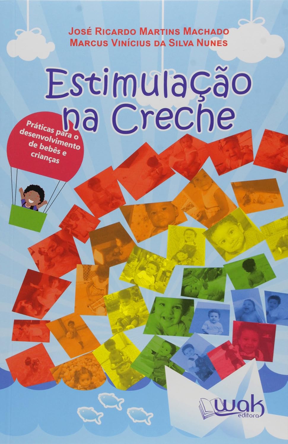 ler totalmente Estimulação na Creche - Práticas Para o Desenvolvimento de Bebês e Crianças