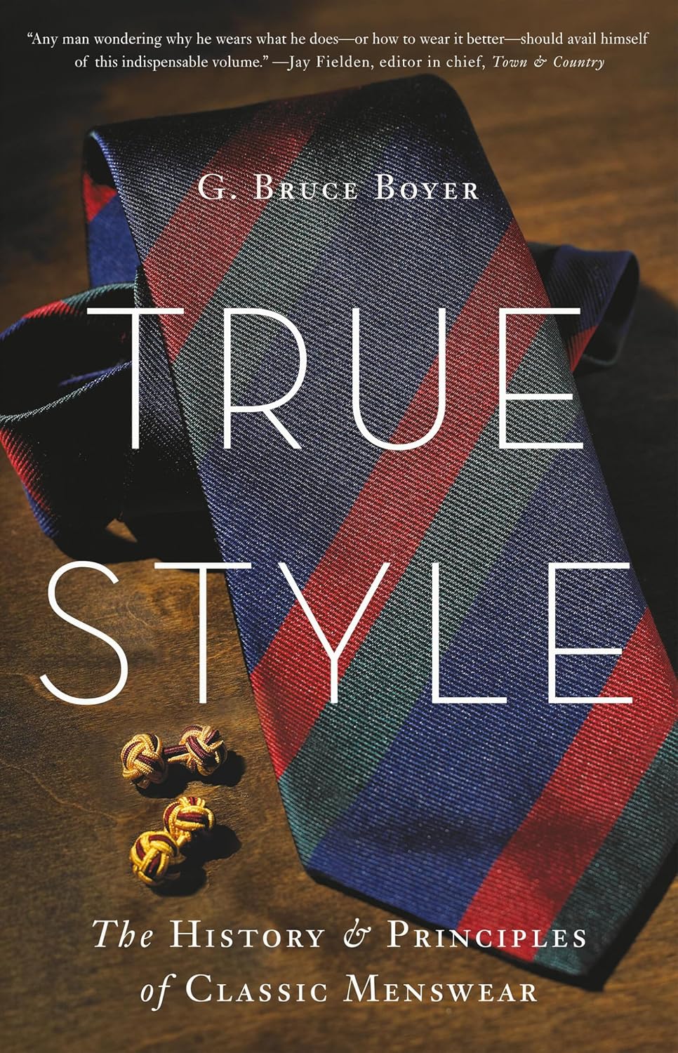 ler totalmente True Style: The History and Principles of Classic Menswear (English Edition)