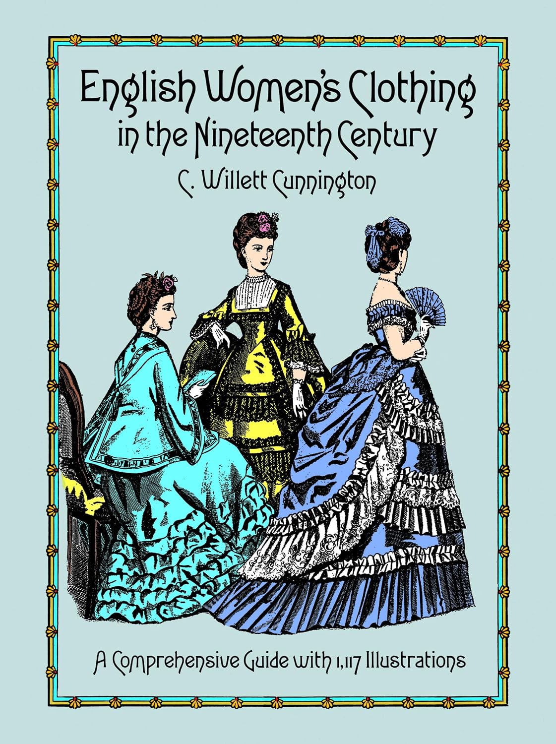 English Women's Clothing in the Nineteenth Century: A Comprehensive Guide with 1,117 Illustrations baixar livro de graça