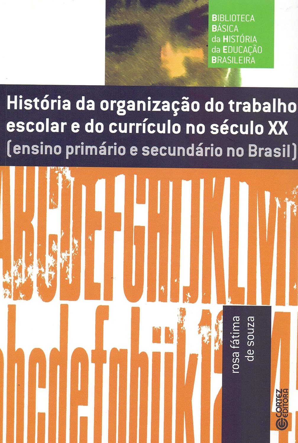 História da organização do trabalho escolar do currículo no século XX: ensino primário e secundário