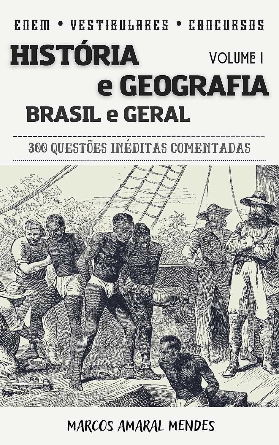 História e Geografia: Brasil e Geral: 300 Questões Inéditas Comentadas (Vol. 1) baixar livro de graça