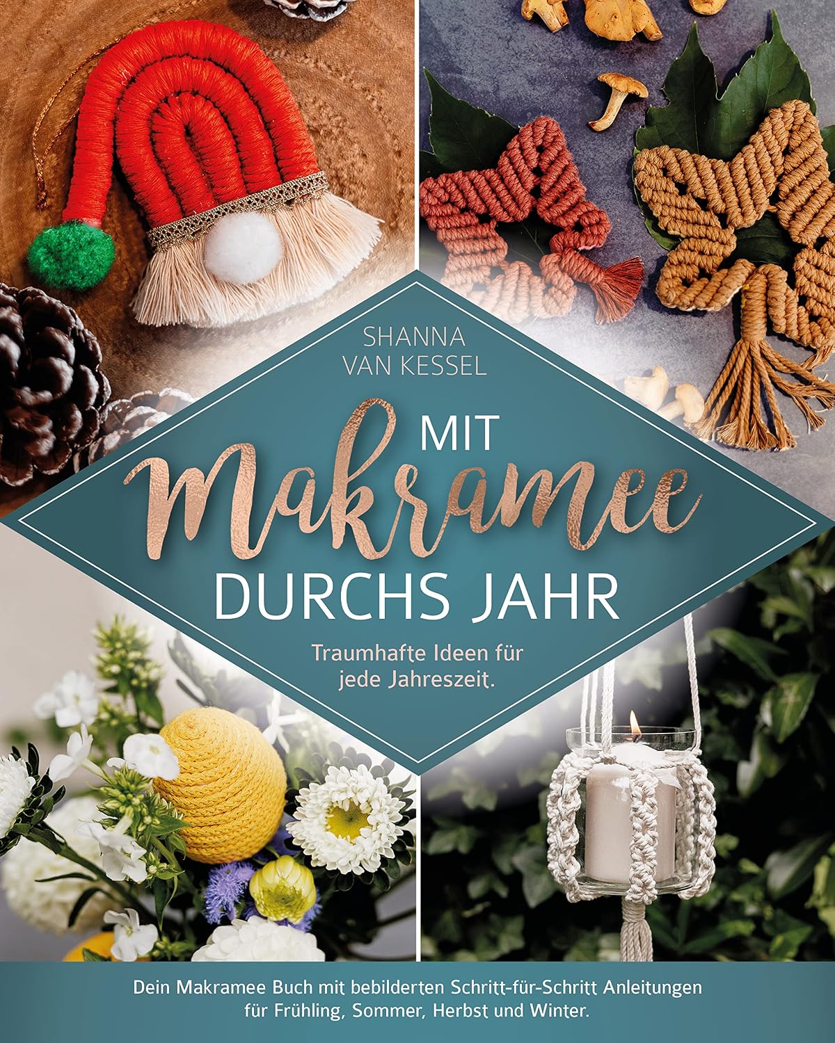 Mit Makramee durchs Jahr! Traumhafte Ideen für jede Jahreszeit: Dein Makramee Buch mit bebilderten Schritt-für-Schritt Anleitungen für Frühling, Sommer,... (Makramee mit Shanna) (German Edition) baixar livro de graça
