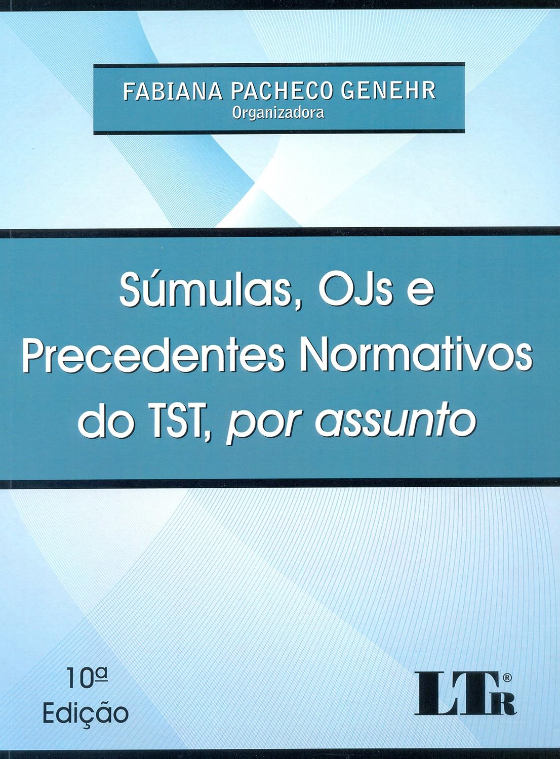 ler totalmente Súmulas, OJs e Precedentes Normativos do TST por Assunto