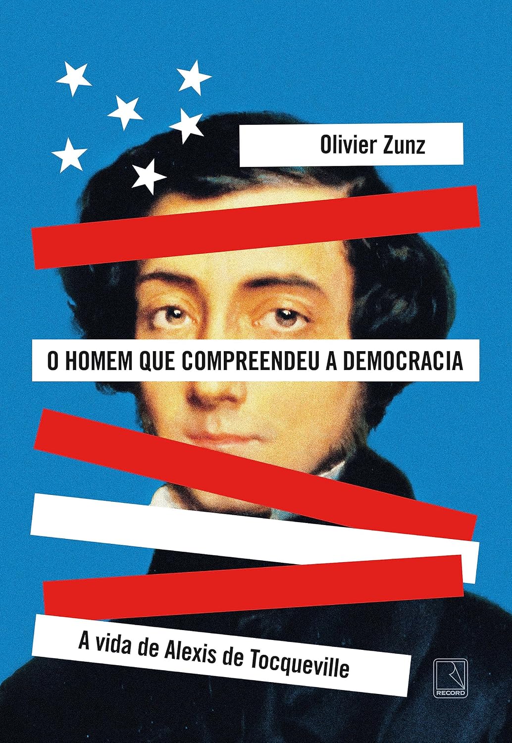 O homem que compreendeu a democracia: A vida de Alexis de Tocqueville