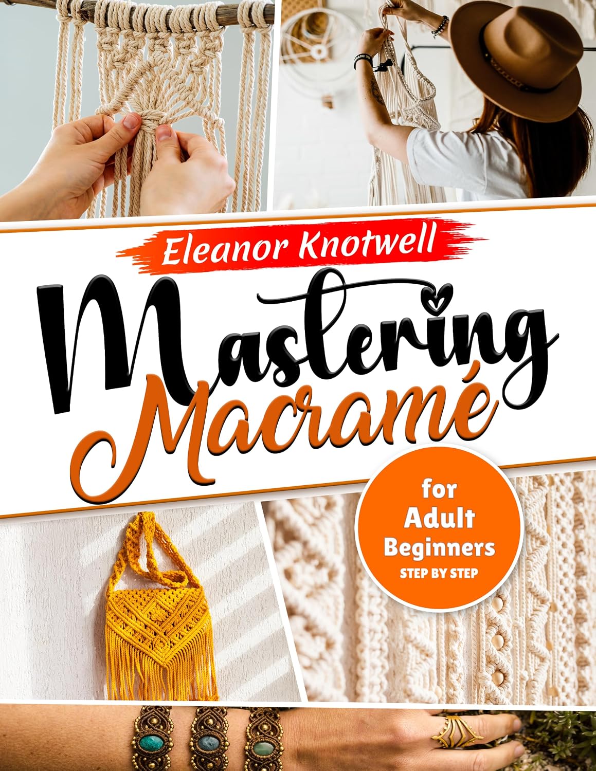 Mastering Macramé: A Step-by-Step Guide to Knotting Excellence for the Modern Enthusiast (English Edition) baixar o livro de graça