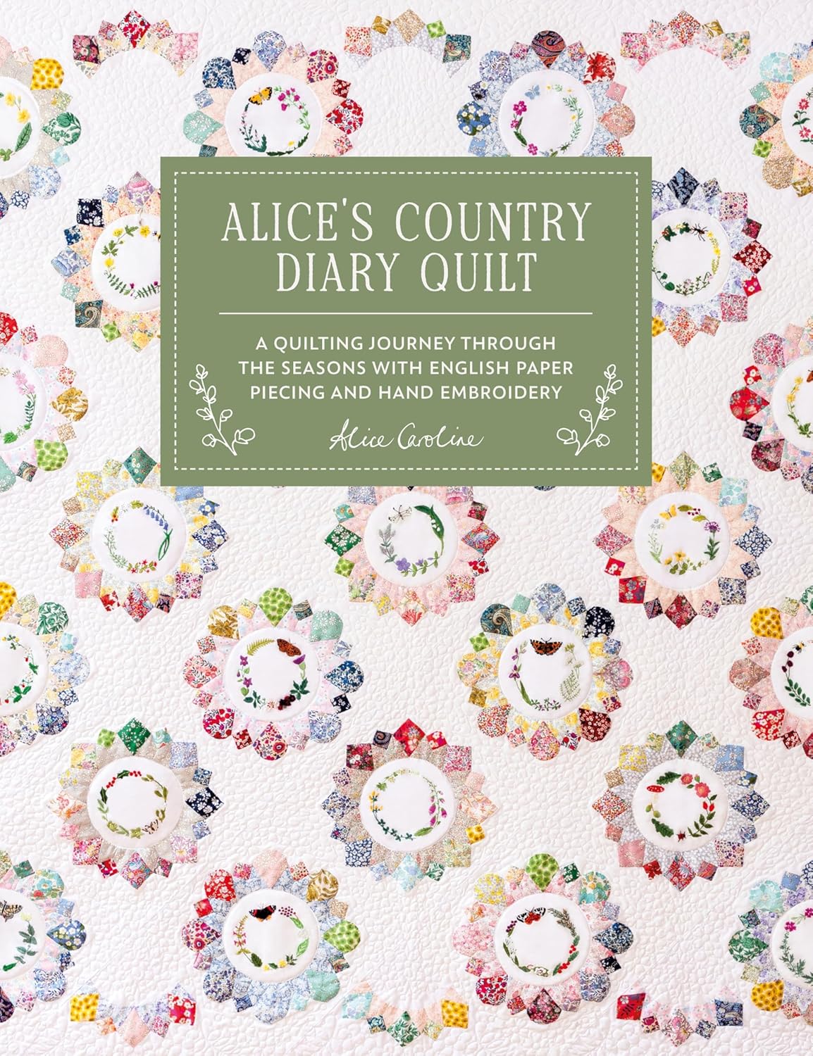ler totalmente Alice's Country Diary Quilt: A Quilting Journey Through the Seasons with Epp, Applique and Hand Embroidery