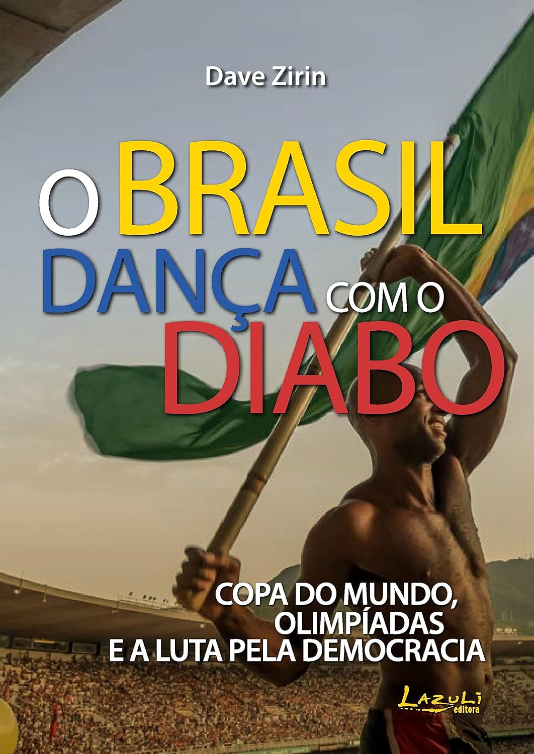capítulo por capítulo baixar O Brasil dança com o diabo: Copa do Mundo, Olimpíadas e a luta pelo democracia