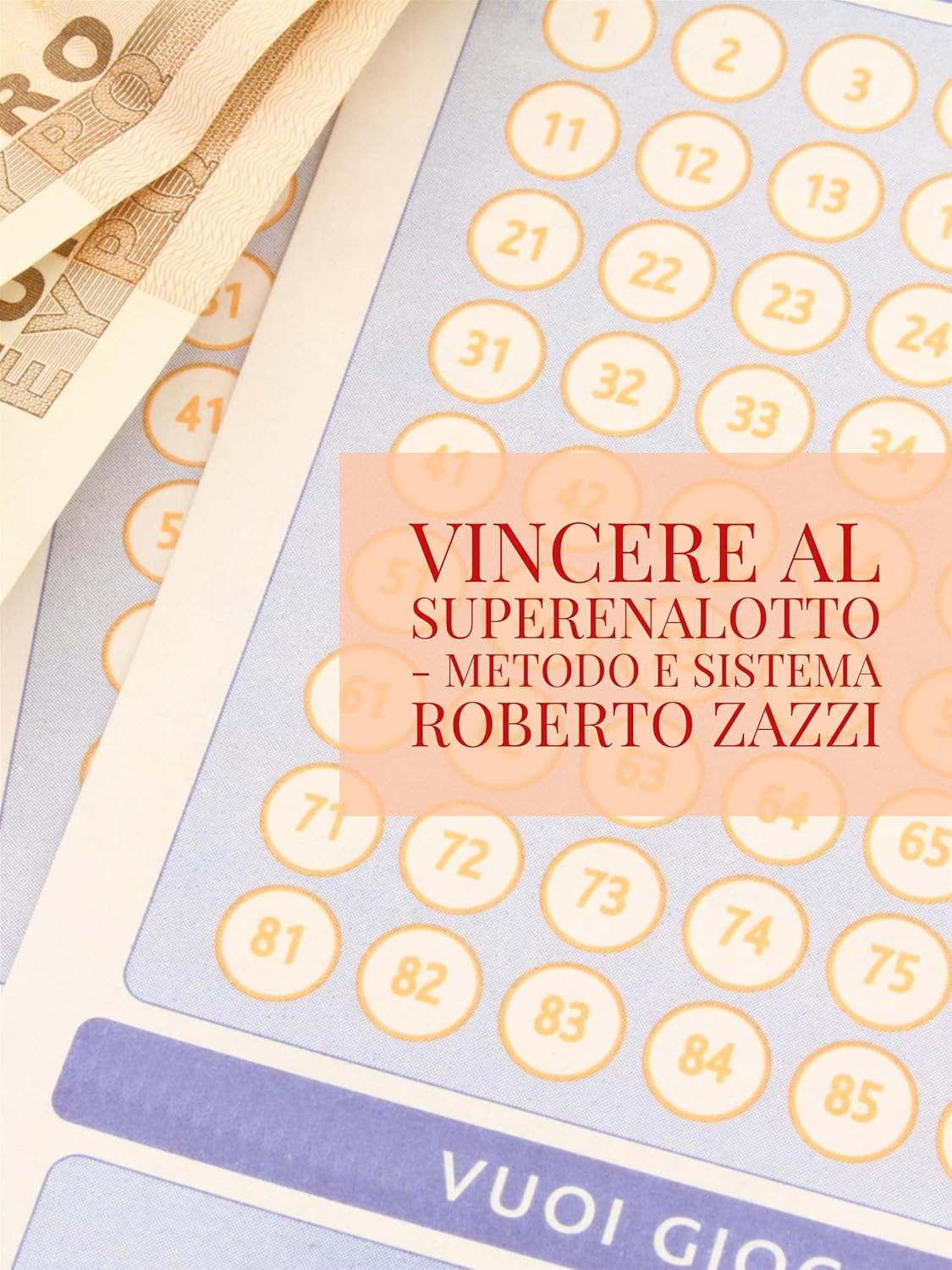 Vincere al Superenalotto - Metodo e sistema (Italian Edition)