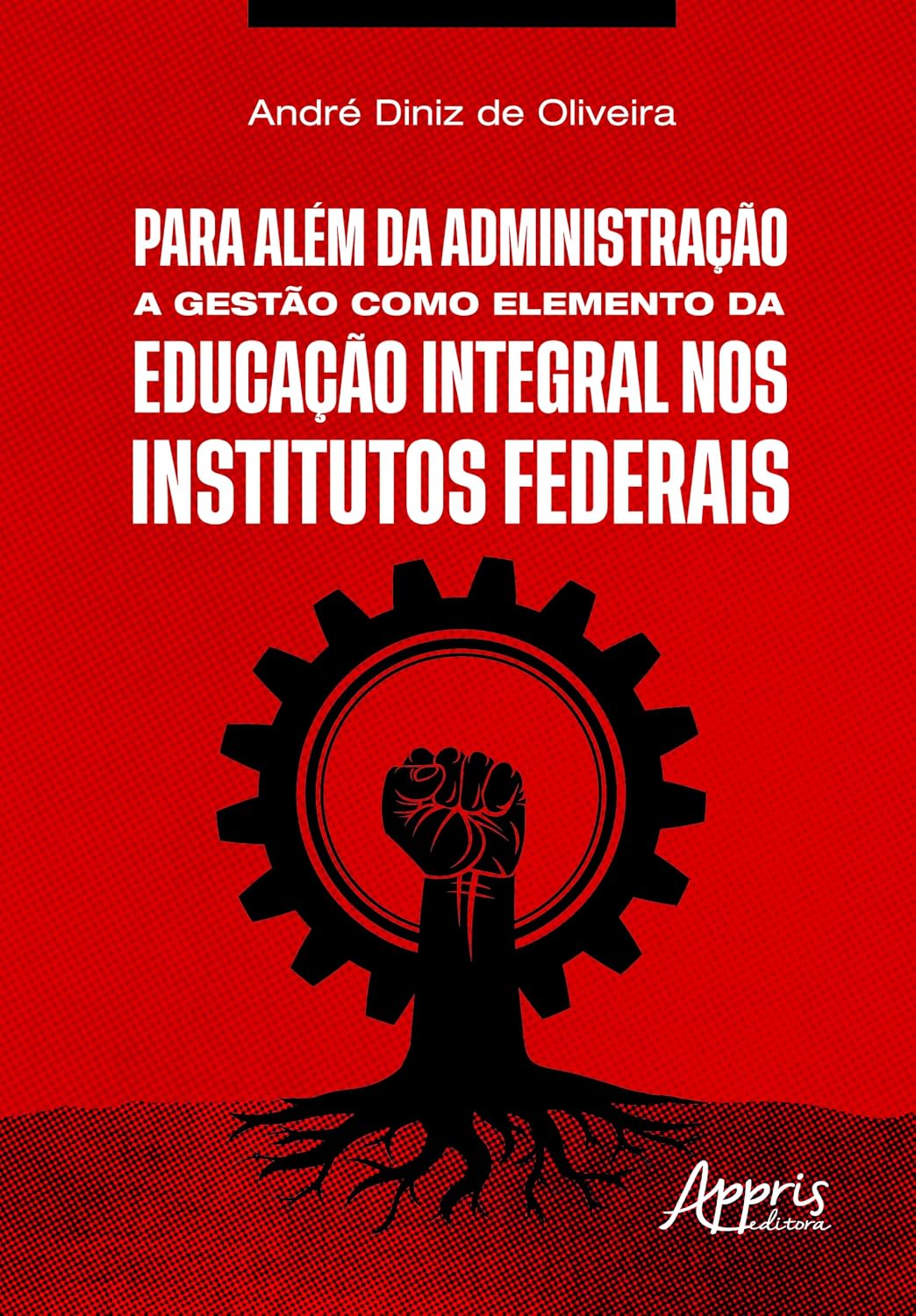 ler totalmente Para Além da Administração: A Gestão como Elemento da Educação Integral nos Institutos Federais