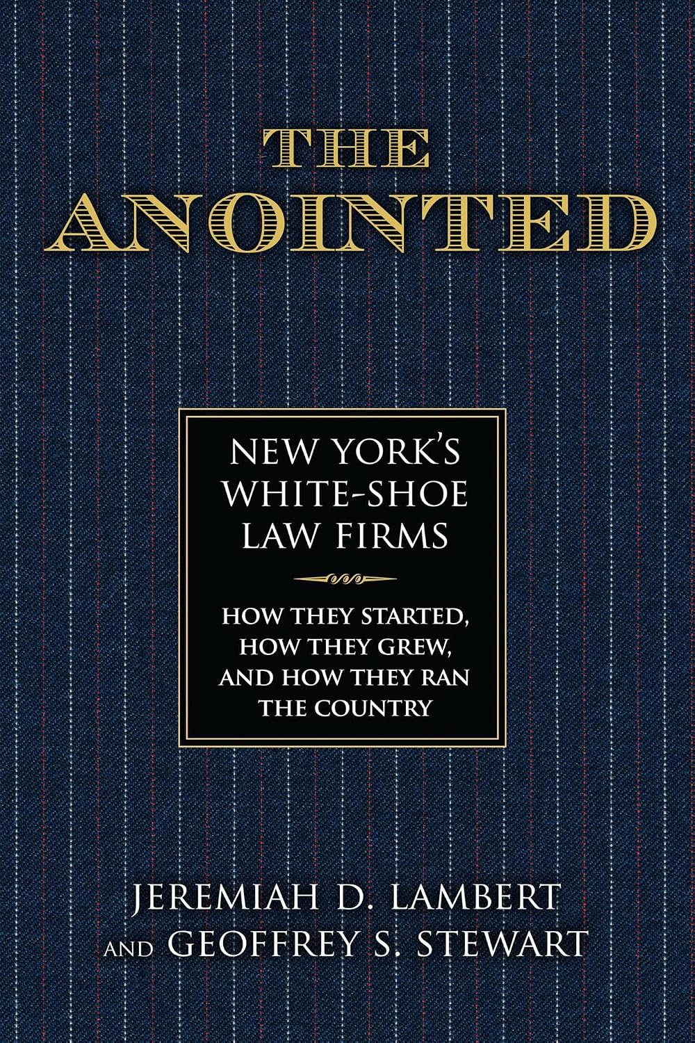 The Anointed: New York’s White Shoe Law Firms―How They Started, How They Grew, and How They Ran the Country baixar livro de graça
