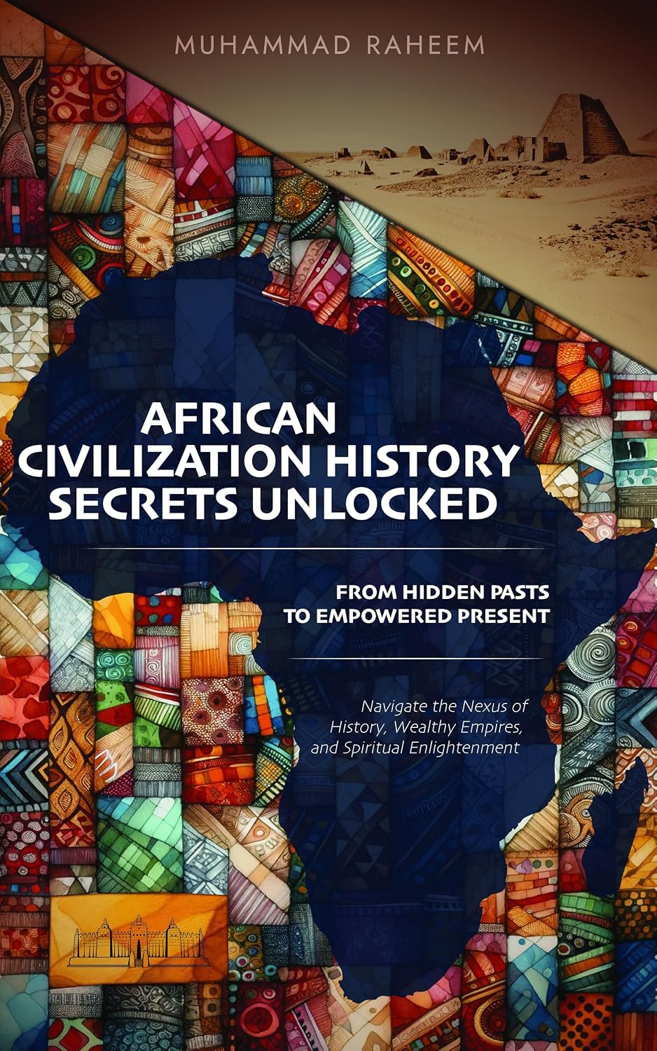 ler totalmente AFRICAN CIVILIZATION HISTORY SECRETS UNLOCKED: From Hidden Past to Empowered Present: Navigate the Nexus of History, Wealthy Empires, and Spiritual Enlightenment (English Edition)