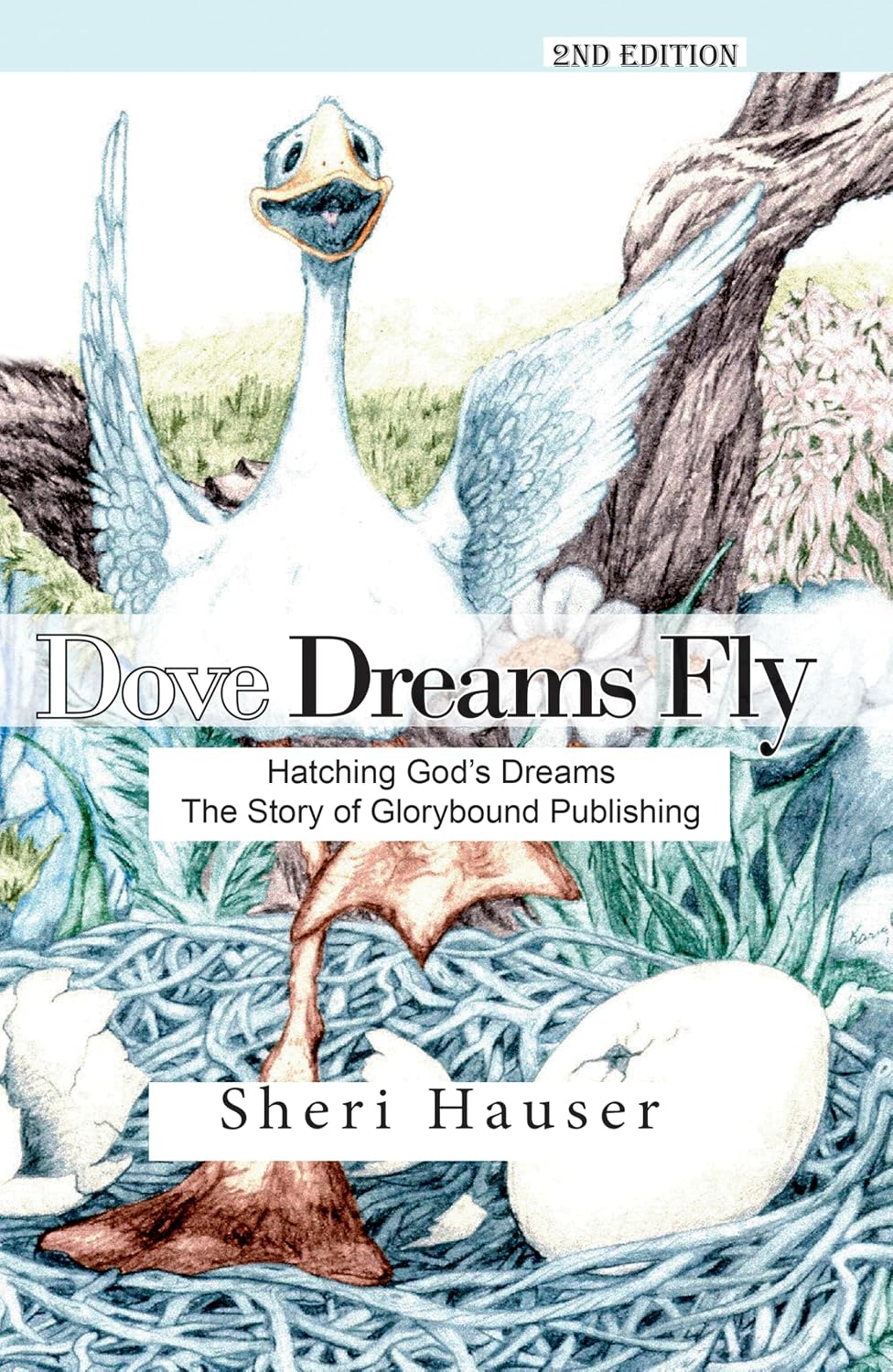 Dove Dreams Fly: Hatching God’s Dreams. The Story of Glorybound Publishing (The Dream Books) (English Edition)