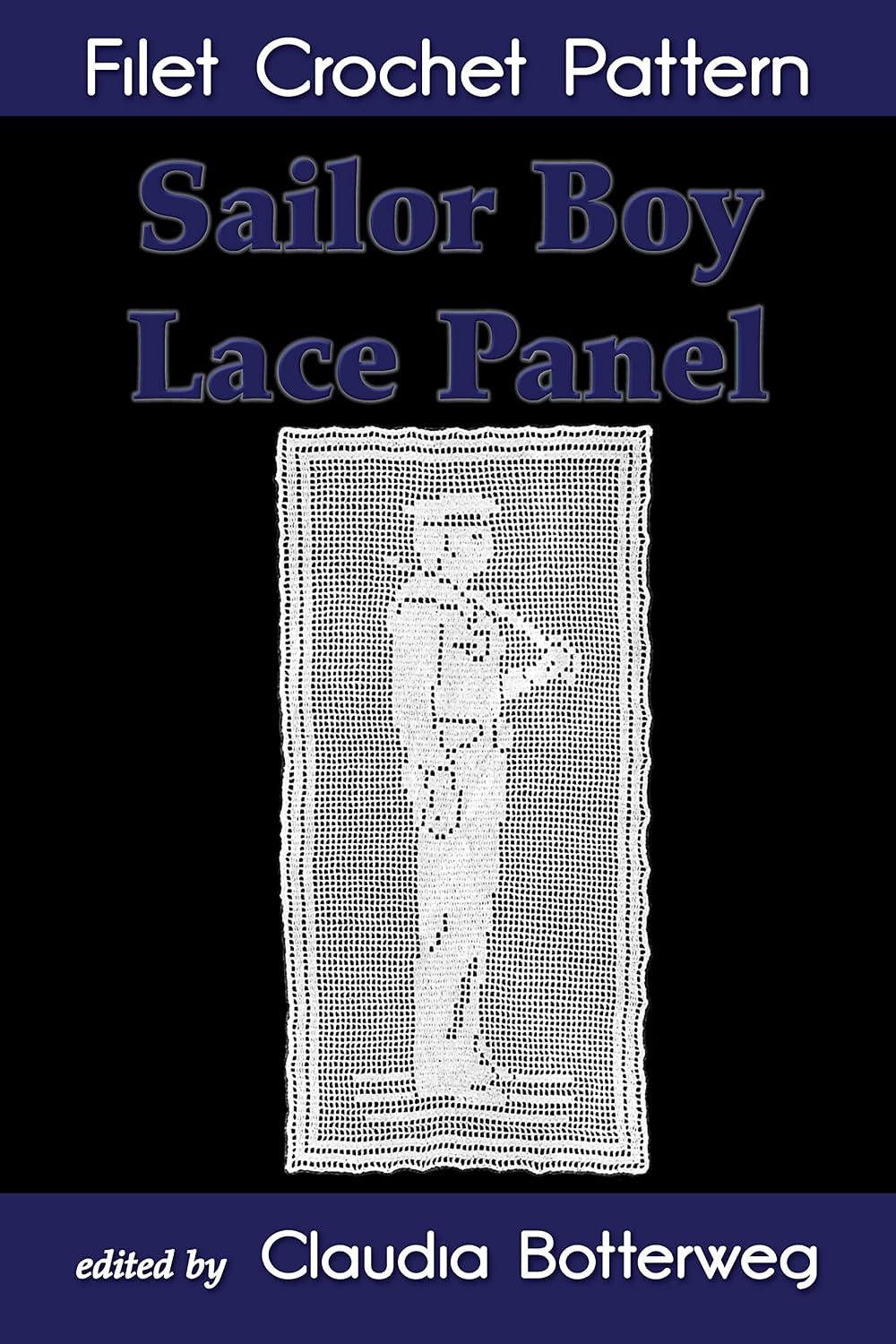 Sailor Boy Lace Panel Filet Crochet Pattern: Complete Instructions and Chart (English Edition) baixar livro de graça